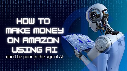 How To Use AI To Make Money on Amazon