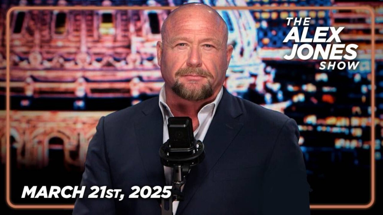 THE ALEX JONES SHOW - 3/21/2025: Chief Justice Roberts Has Been Caught Taking Part In A Secret Rogue Private Intelligence Agency At The Heart Of The Deep State! Plus, The Corporate Press Has Now Abandoned The Russiagate Hoax For The Elon-Is-A-Chinese-Spy