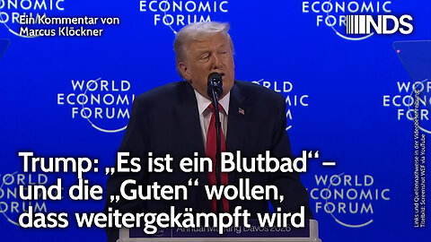 Trump: „Es ist ein Blutbad“ – und die „Guten“ wollen, dass weitergekämpft wird | Marcus Klöckner NDS