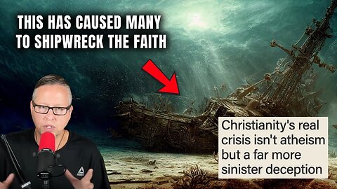 This Deception Is Causing Many To Shipwreck The Faith
