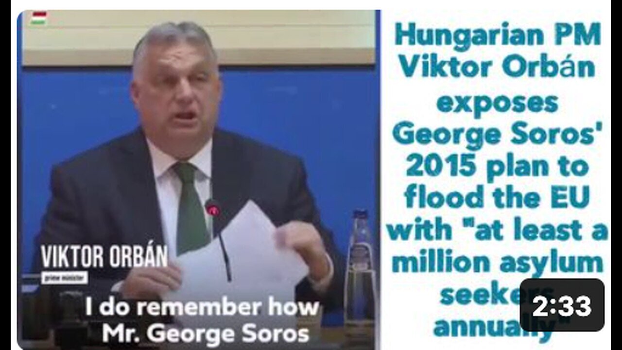 "Unmasking Soros' 2015 Plan: Hungarian PM Reveals Attempt to Flood EU with Refugees"