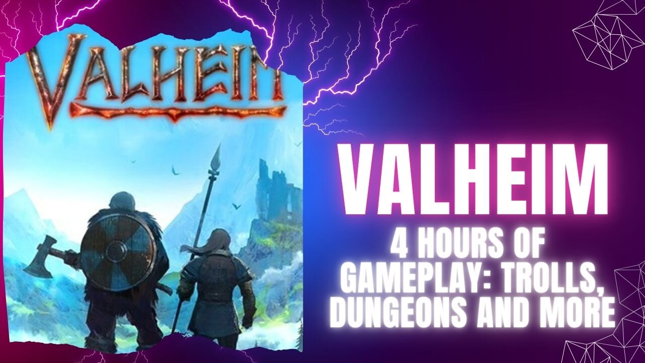 Valheim 4 Hour Stream Troll Hunting, Dungeons, Building & More