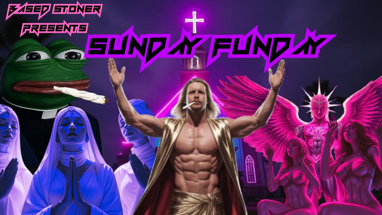 SUNDAY FUNDAY WITH THE BASED STONER| here we go |