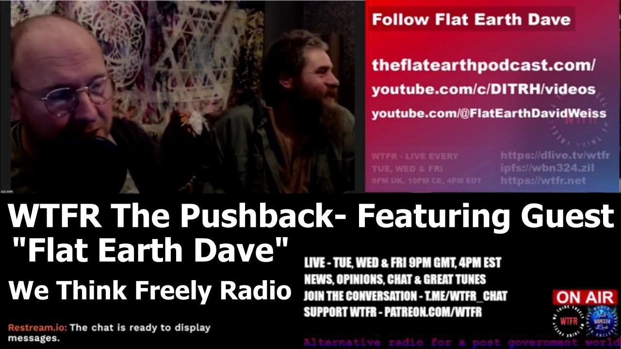 [WTFR] The Pushback - Featuring Guest "Flat Earth Dave" [Jan 31, 2024]