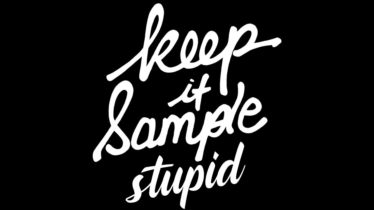Keep it Sample Stupid (K.I.S.S.)