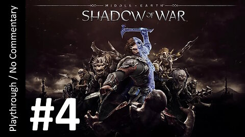 ⚔️Middle-Earth: Shadow of War (Part 4) playthrough