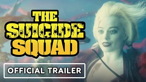 The Suicide Squad - Official Trailer #3 (2021) Margot Robbie, Idris Elba, John Cena