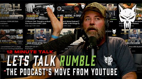 12 Minute Talk: Let's Talk Rumble | The Podcast's Move From YouTube