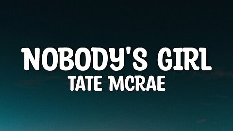 Tate McRae - NOBODY'S GIRL (Lyrics)