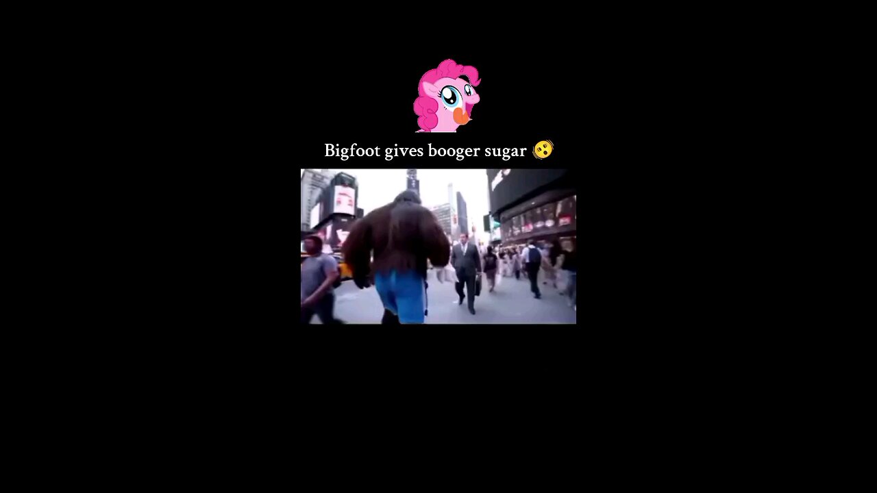 Bigfoot gives booger sugar