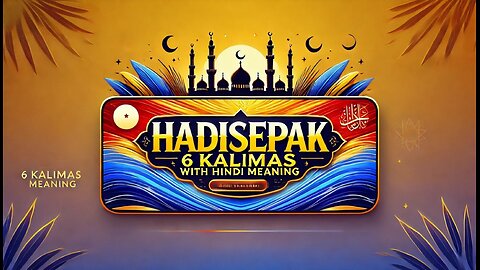 6 Kalimas in Islam with Hindi Meaning | आसान उच्चारण और भावार्थ समझें