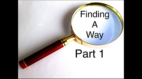FINDING A WAY
