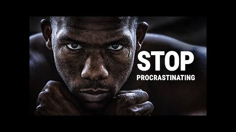 STOP PROCRASTINATING - Powerful Motivational Video