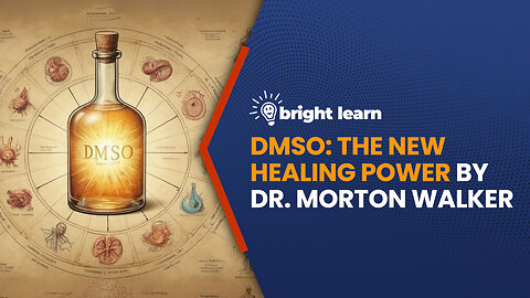 BrightLearn - DMSO: The New Healing Power by Dr. Morton Walker