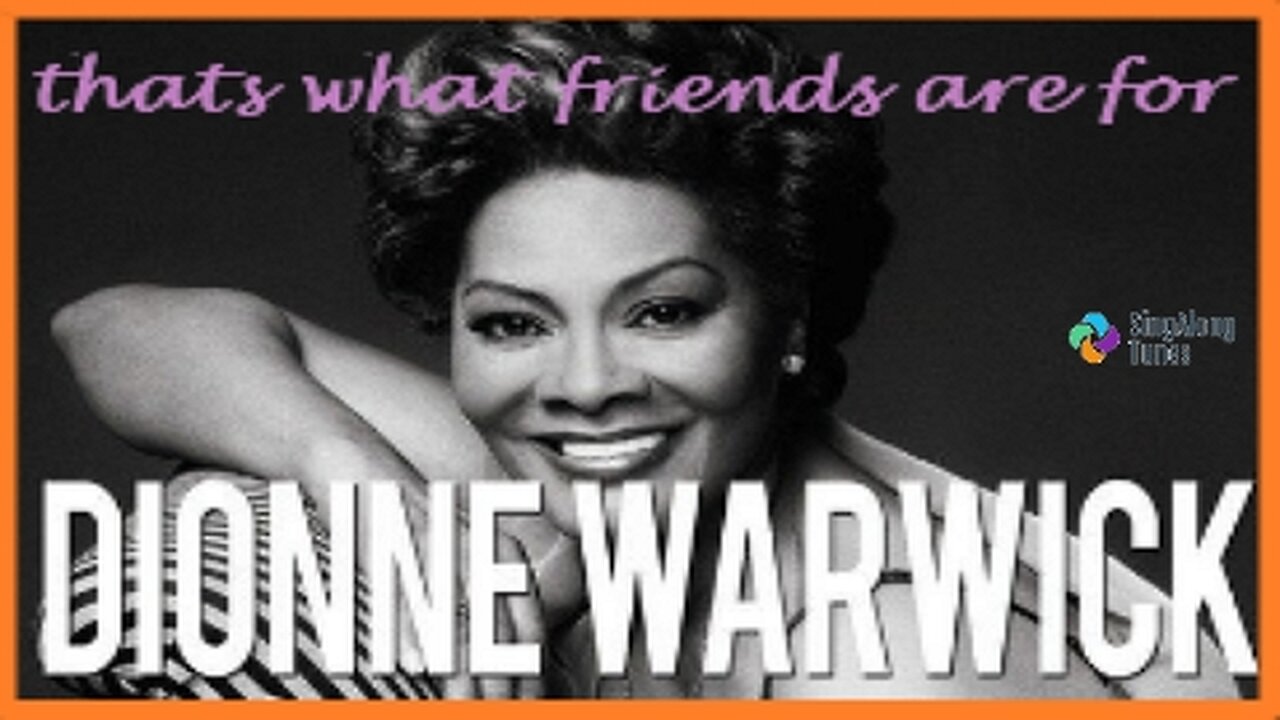 Dionne Warwick - Thats What Friends Are For with Lyrics