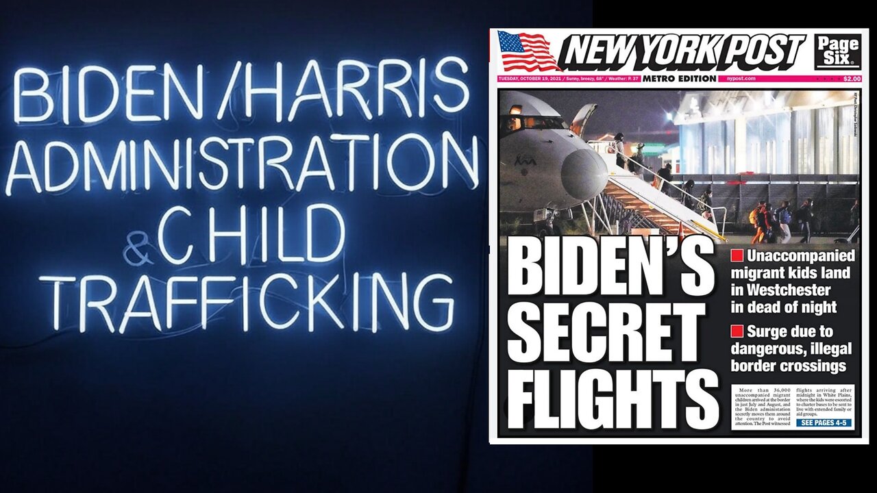 The Biden/Harris Administration & Child Trafficking - "Biden's Secret Flights"
