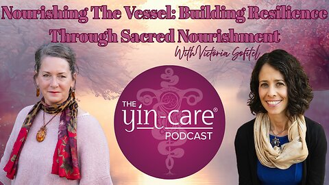 Nourishing The Vessel: Building Resilience Through Sacred Nourishment