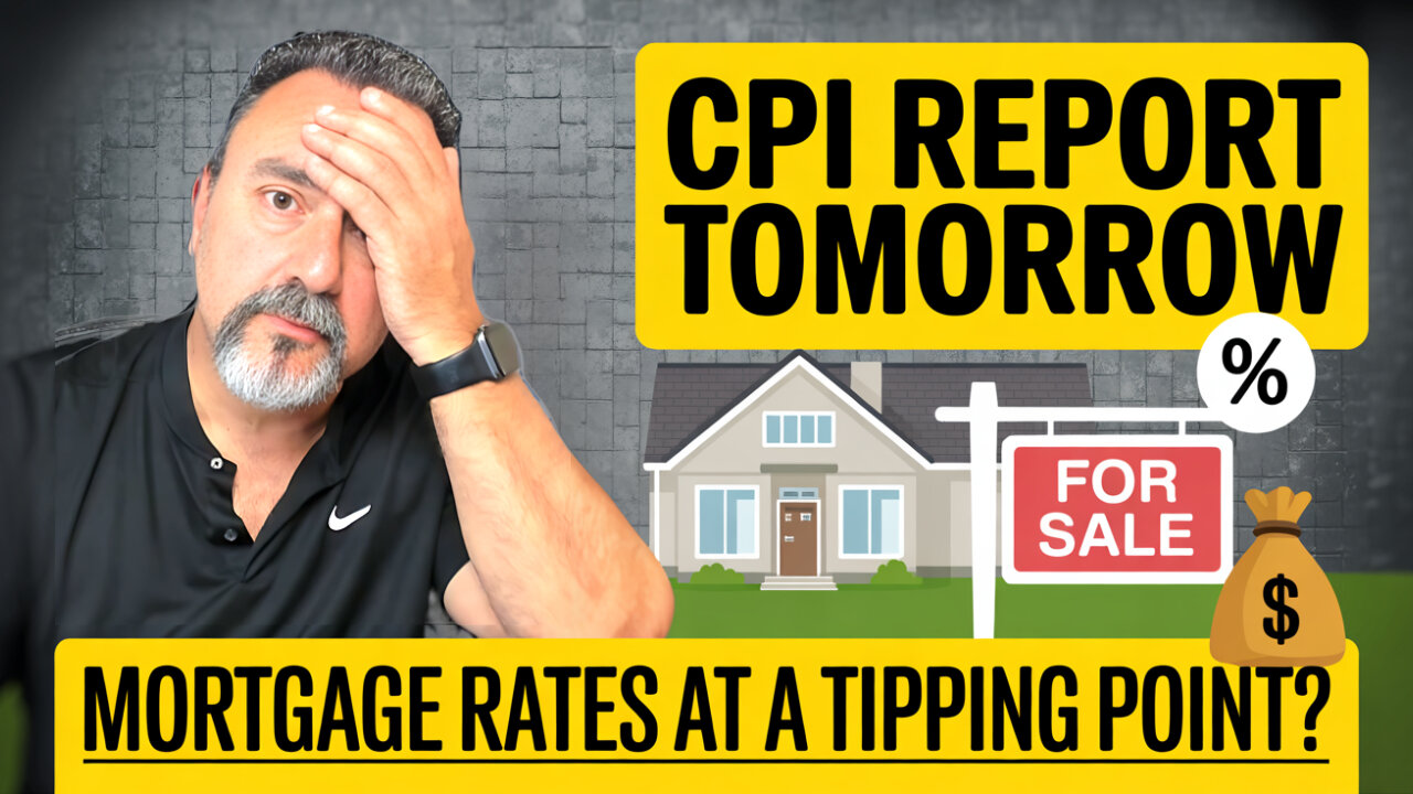 🏠 Mortgage Rates Could Move Big Tomorrow — What the CPI Report Means for You