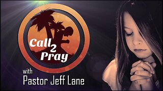 Becoming Christ - Call2Pray with Pastor Jeff Lane