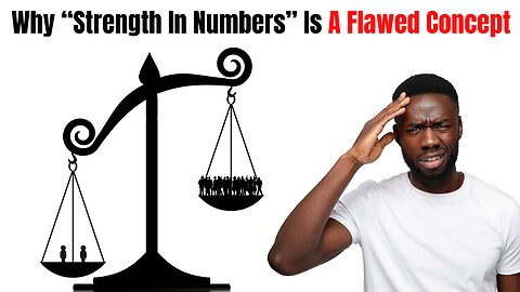 Strength In Numbers | Correcting The Flaws In This Concept