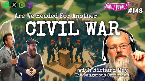 Patriot Punkcast #148 - Are We Headed for Another Civil War?