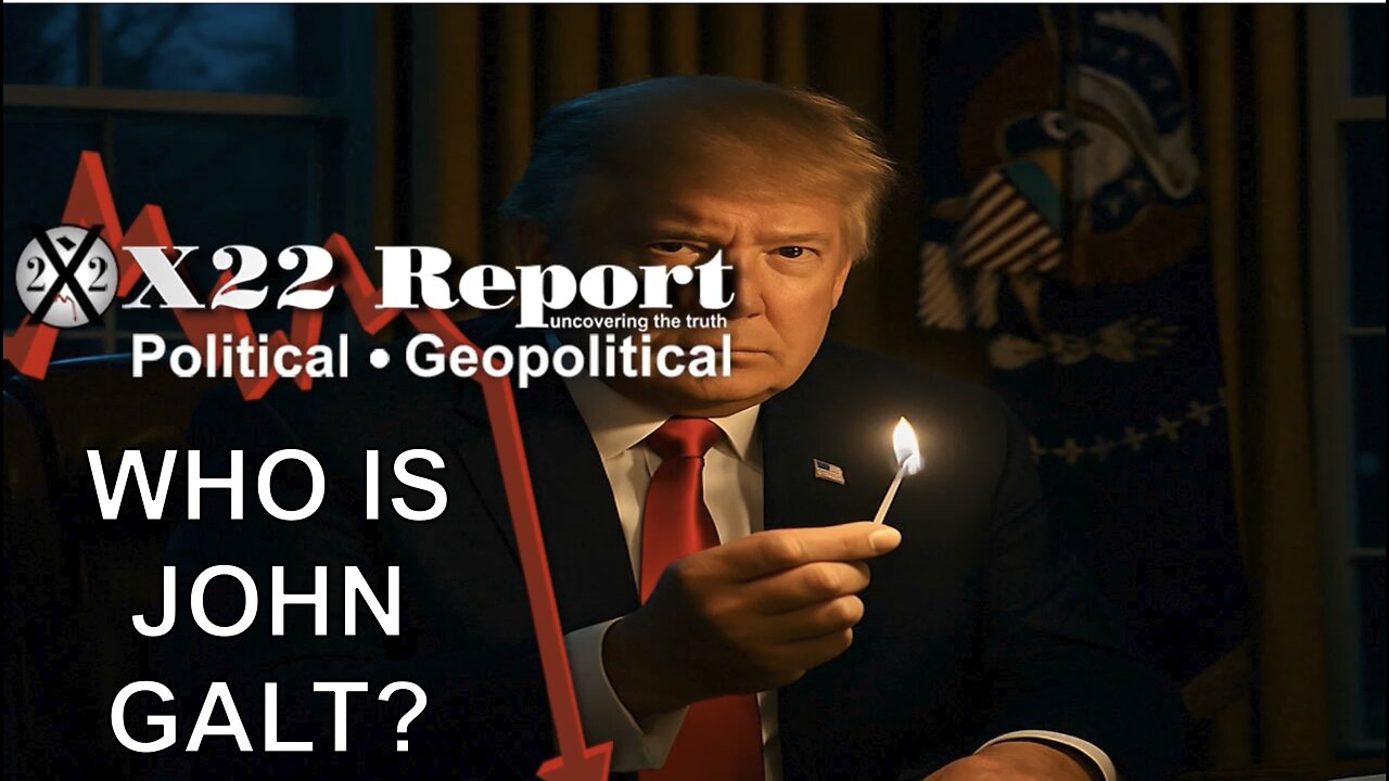 X22-Do U See The [DS] Strategy? Division,Fear, A Fire Was Lit 2 Flush Out Enemy. WHO IS John Galt?.
