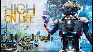 High On Life - Full Playthrough Part 2