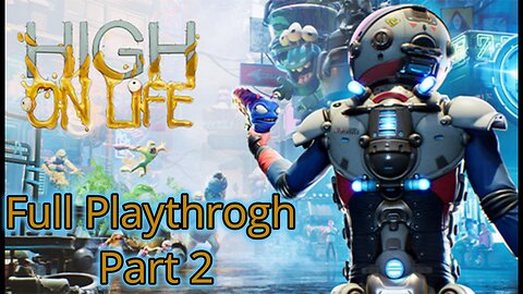 High On Life - Full Playthrough Part 2
