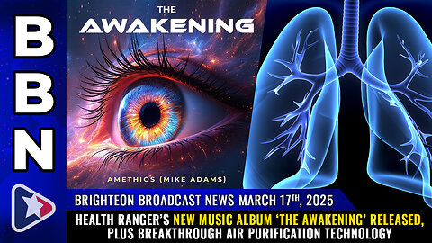 BBN, Mar 17, 2025 – Health Ranger’s new music album ‘The Awakening’ released...