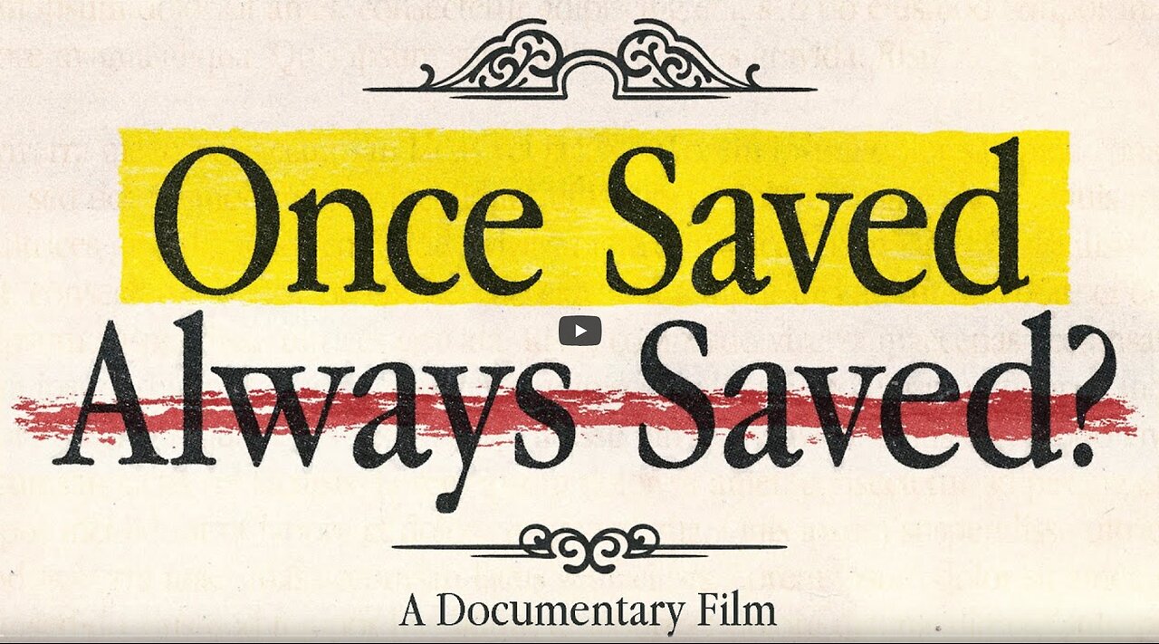 Once Saved Always Saved A Documentary Film - Full Movie
