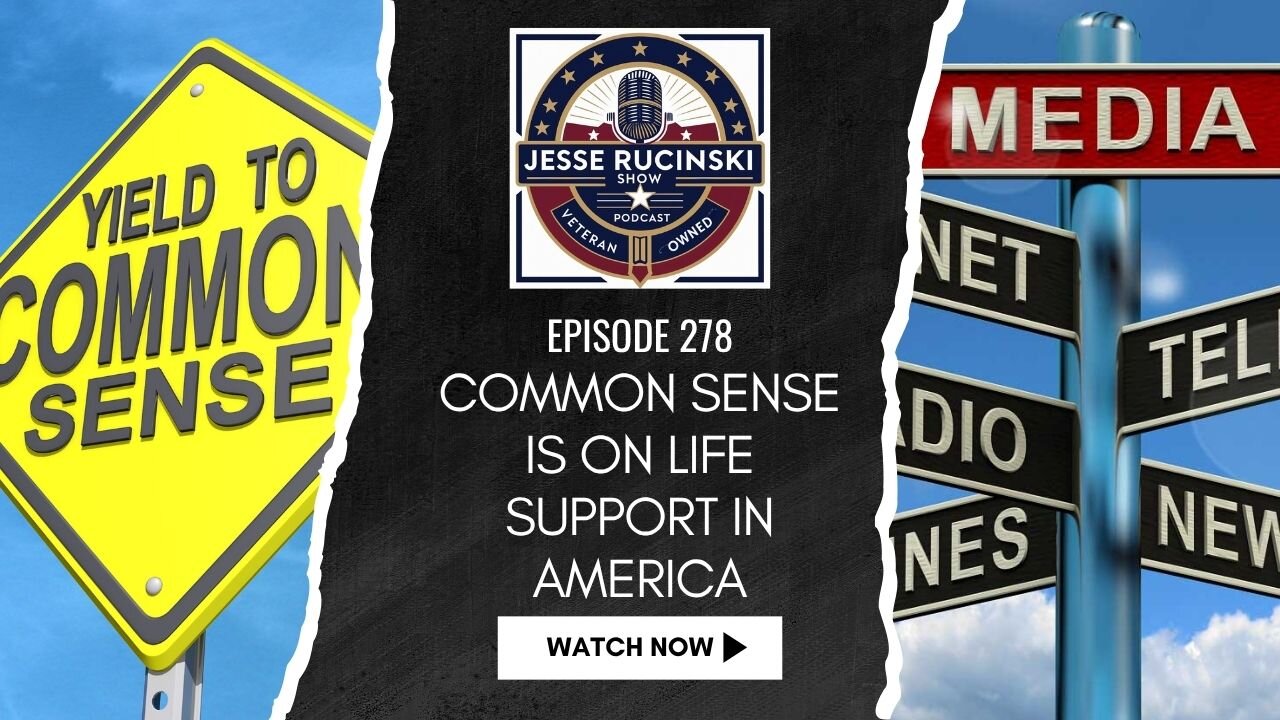 Common Sense is on Life Support in America (Episode 278)