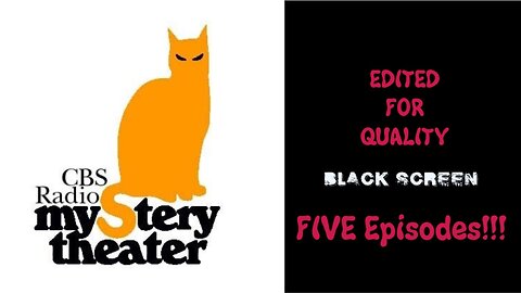CBSRMT ~ CBS Radio Mystery Theater ~ Episodes 241 thru 245 ~ Old Time Radio ~ Black Screen