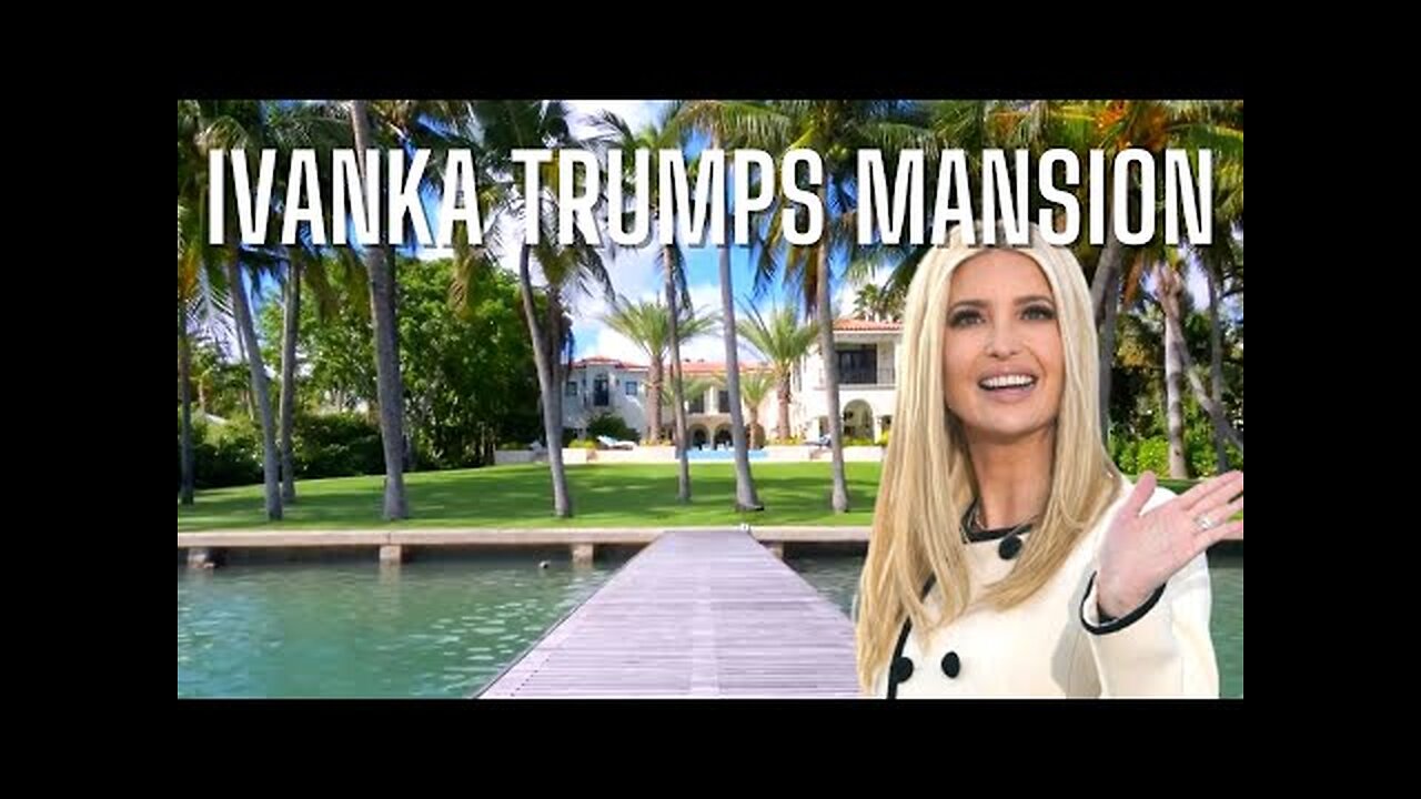 Ivanka Trump's $24 Million Dollar Mansion