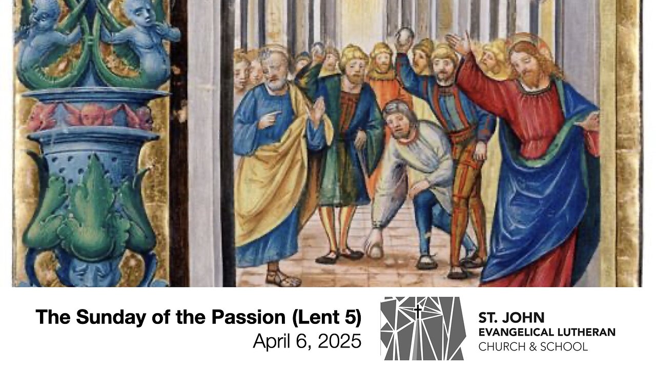 The Sunday of the Passion (Lent 5) — April 6, 2025