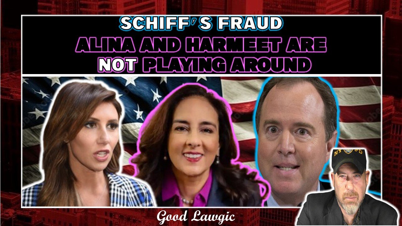 The Following Program: Schiff's Fraud Issues Piling Up; Alina and Harmeet are NOT Playing Around
