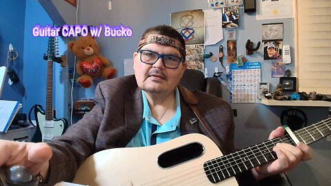 Guitar lesson w/ Bucko: Guitar CAPO