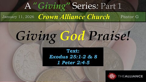 Giving God Praise! – Exodus 25:1–2, 8; 1 Peter 2:4–5 | Crown Alliance Church LIVE