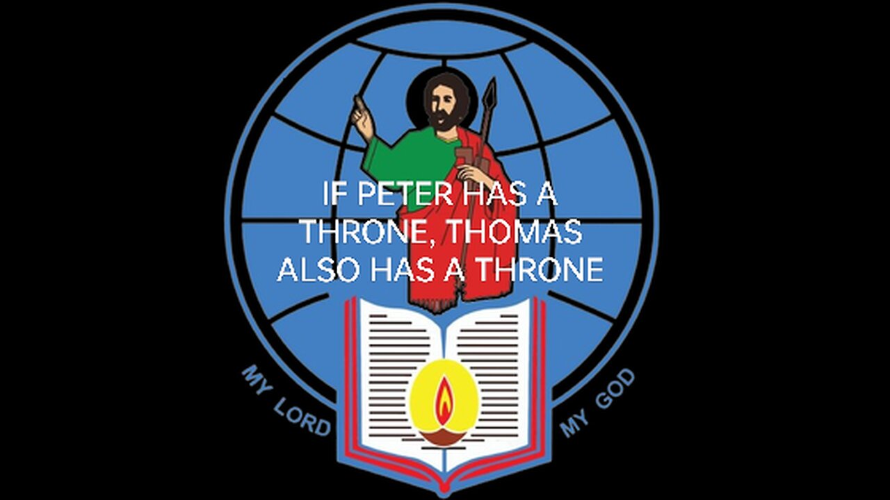 IF PETER HAS A THRONE, THOMAS ALSO HAS A THRONE പത്രോസിനു സിംഹാസനമുണ്ടെങ്കിൽ തോമസിനും സിംഹാസനമുണ്ട്.