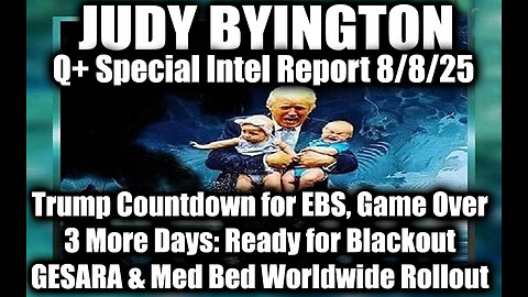 Judy. 8.8.25, Countdown for EBS, Game Over; 3 More Days: Ready for Blackout