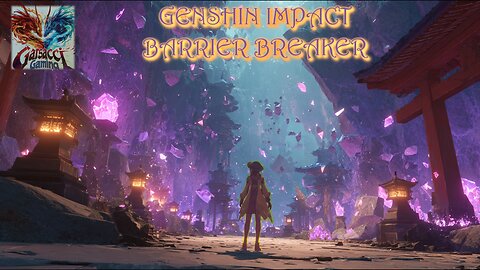 REPLAY - GENSHIN IMPACT - Barrier Breaker
