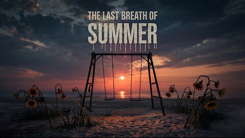 The Last Breath of Summer