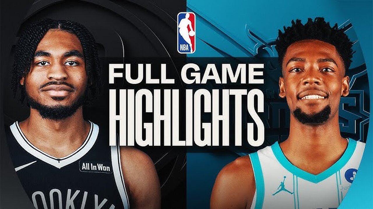 Brooklyn Nets vs Charlotte Hornets game highlights