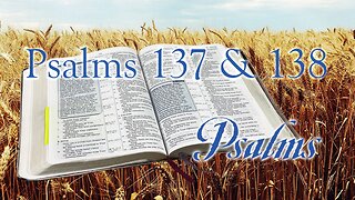 Psalms 137-138