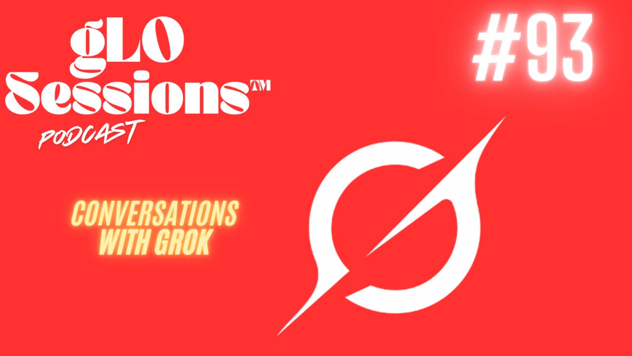 gLO SESSIONS™ Live: Podcast with GROK AI