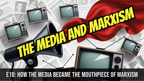 Episode 10: How the Media Became a Mouthpiece