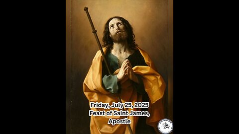 Friday, July 25, 2025 Feast of Saint James, Apostle #faith #readings #ordinarytime2025