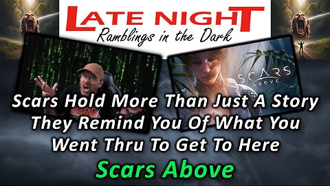 Scars Remind You Of What You Went Thru To Get To Here - Scars Above
