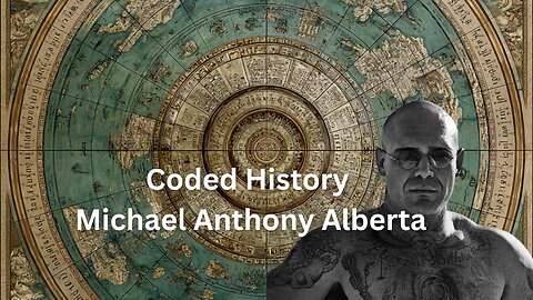 Coded History: How the Past Was Reshaped ┃ Michael Anthony Alberta