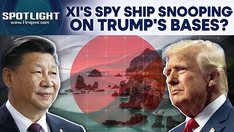Japan-China Tensions: Xi's Intel Drones, Aircraft, Spy Ship Spotted Near US Bases | Spotlight