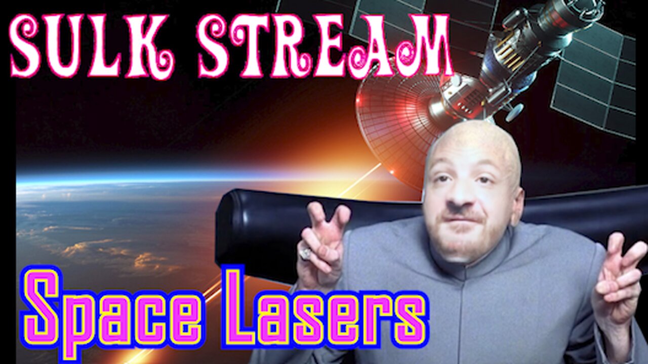Sulk Stream #397 "Space Lasers"
